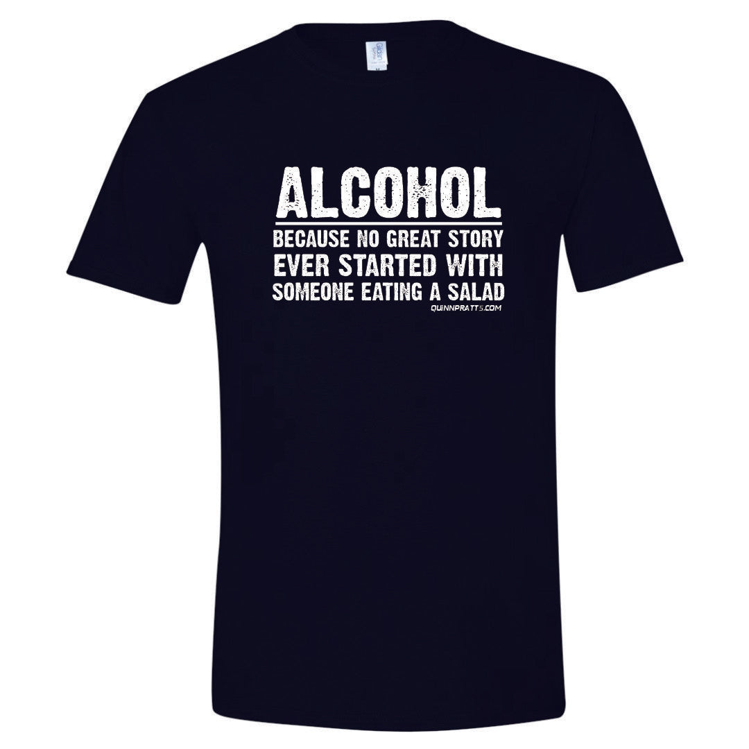 Alcohol Because No Good Story T-Shirt