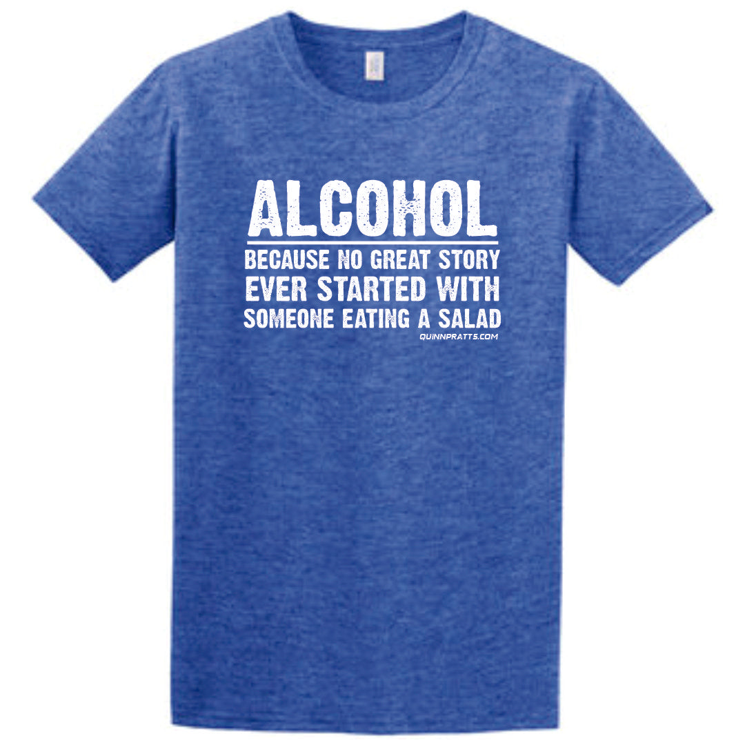 Alcohol Because No Good Story T-Shirt