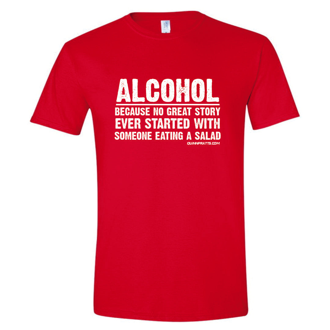Alcohol Because No Good Story T-Shirt