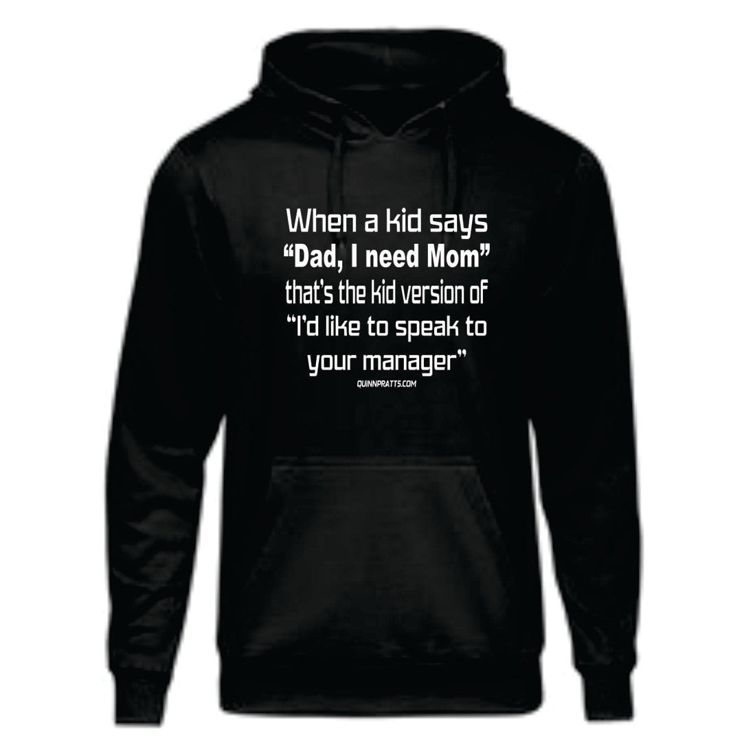 When a Kid asks for Mom, Asking for Manager Hoodie