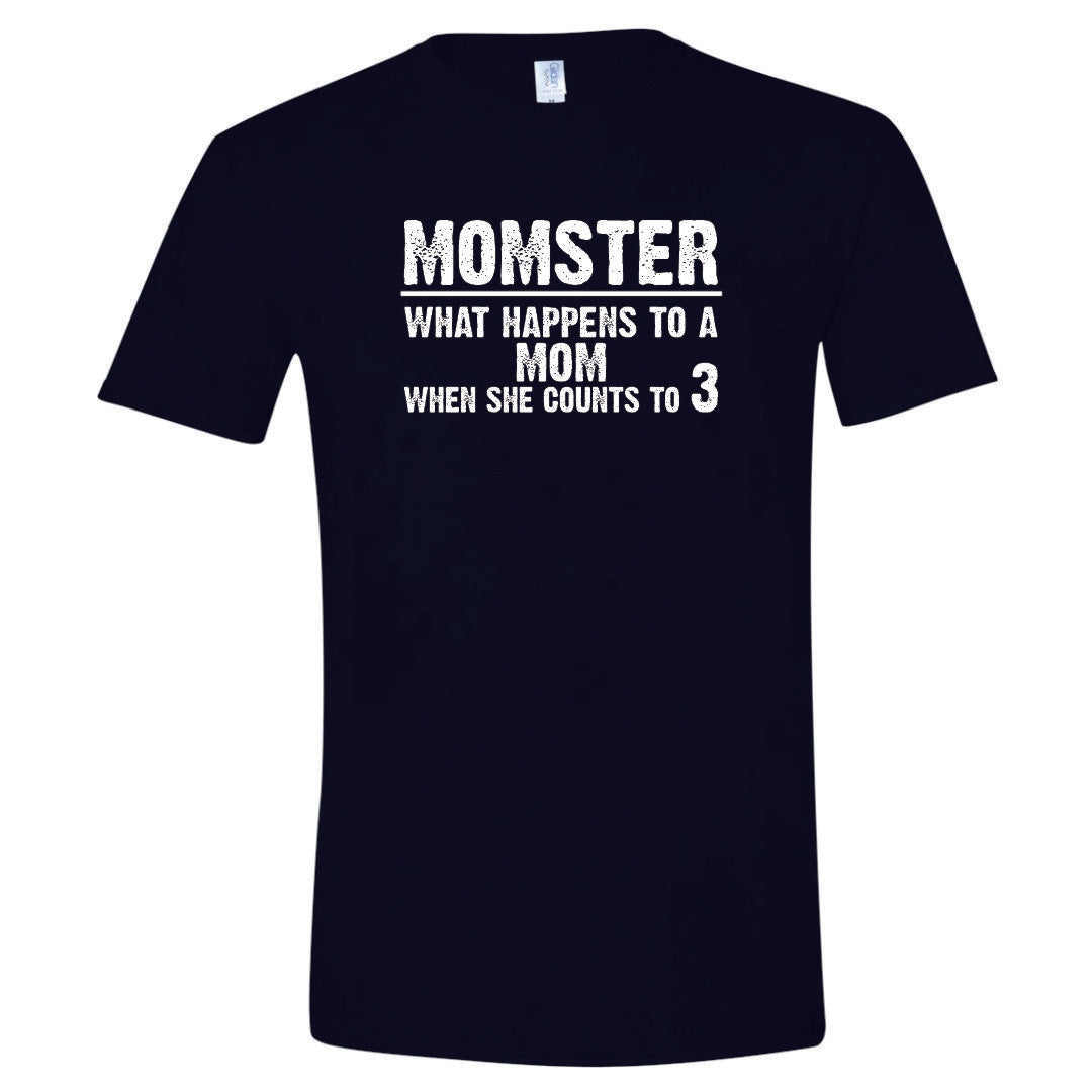Momster What Happens To A Mom T-Shirt