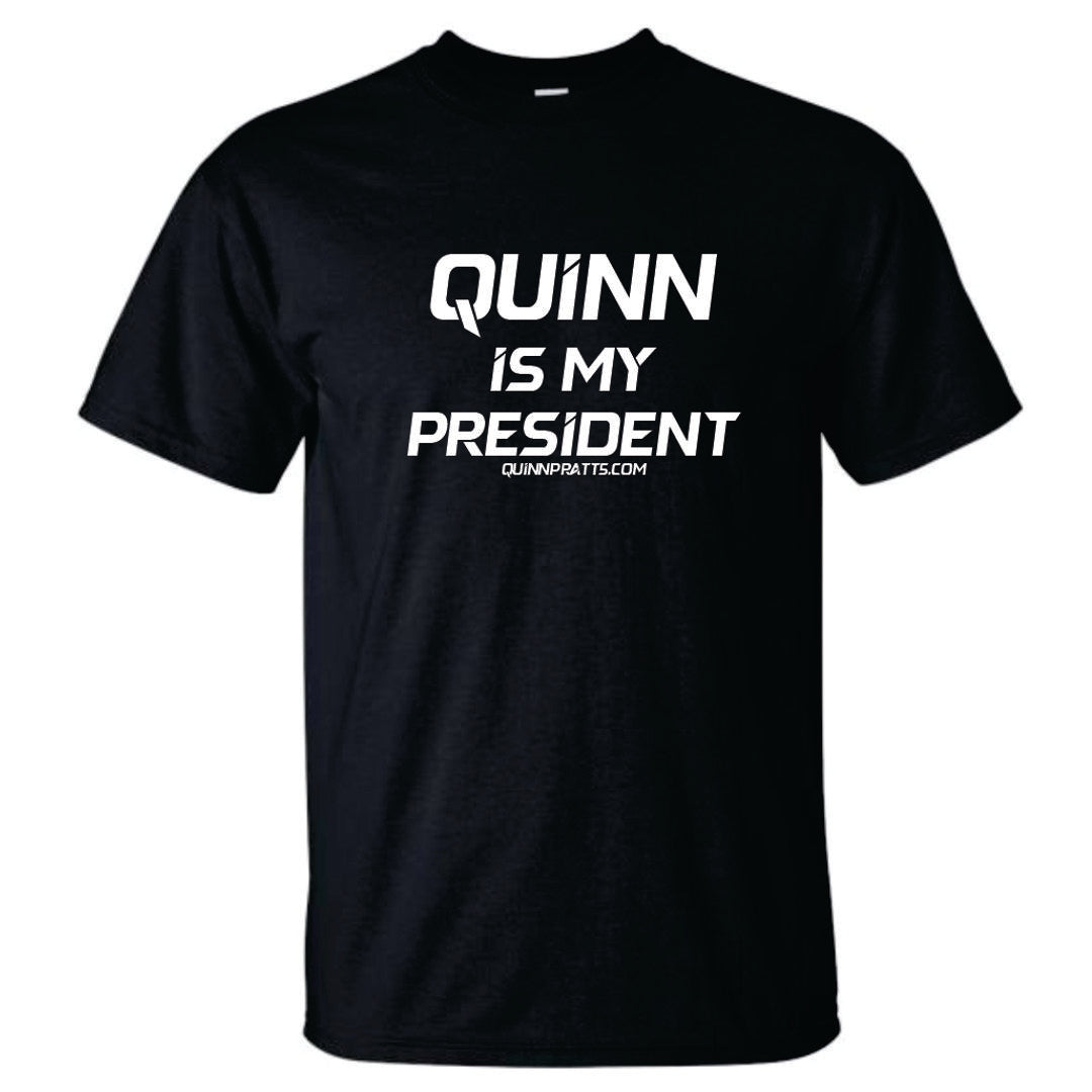 Quinn is my President T-Shirt