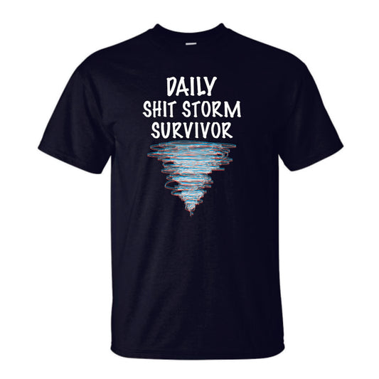 Daily Shit Storm Survivor T-Shirt