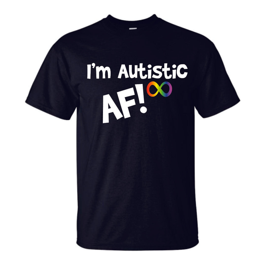 I’m Autistic AF Short Sleeve T-Shirt