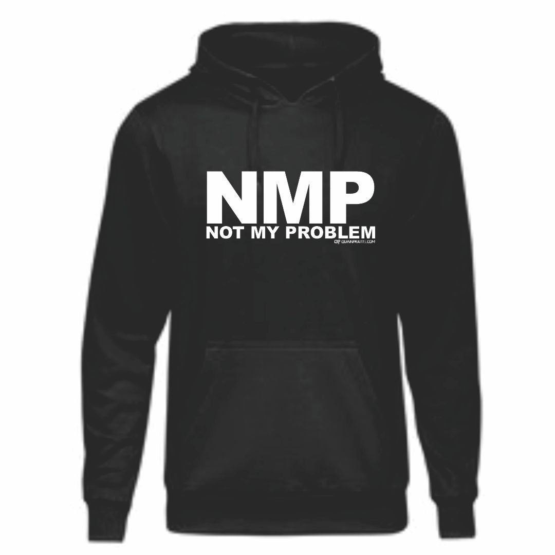 NMP Not My Problem Sweatshirt