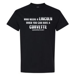 Who Needs a Lincoln T-Shirt