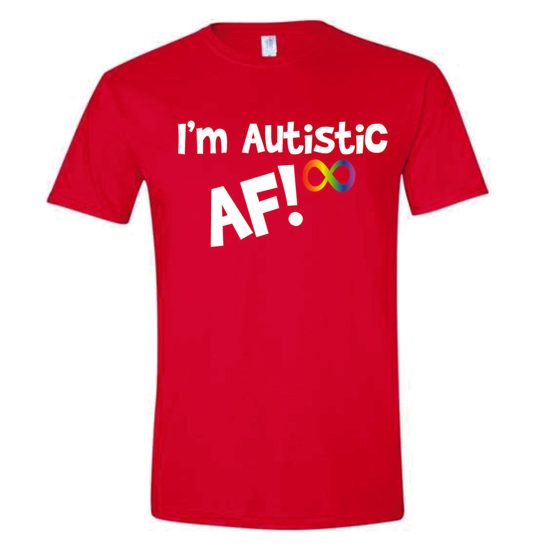 I’m Autistic AF Short Sleeve T-Shirt