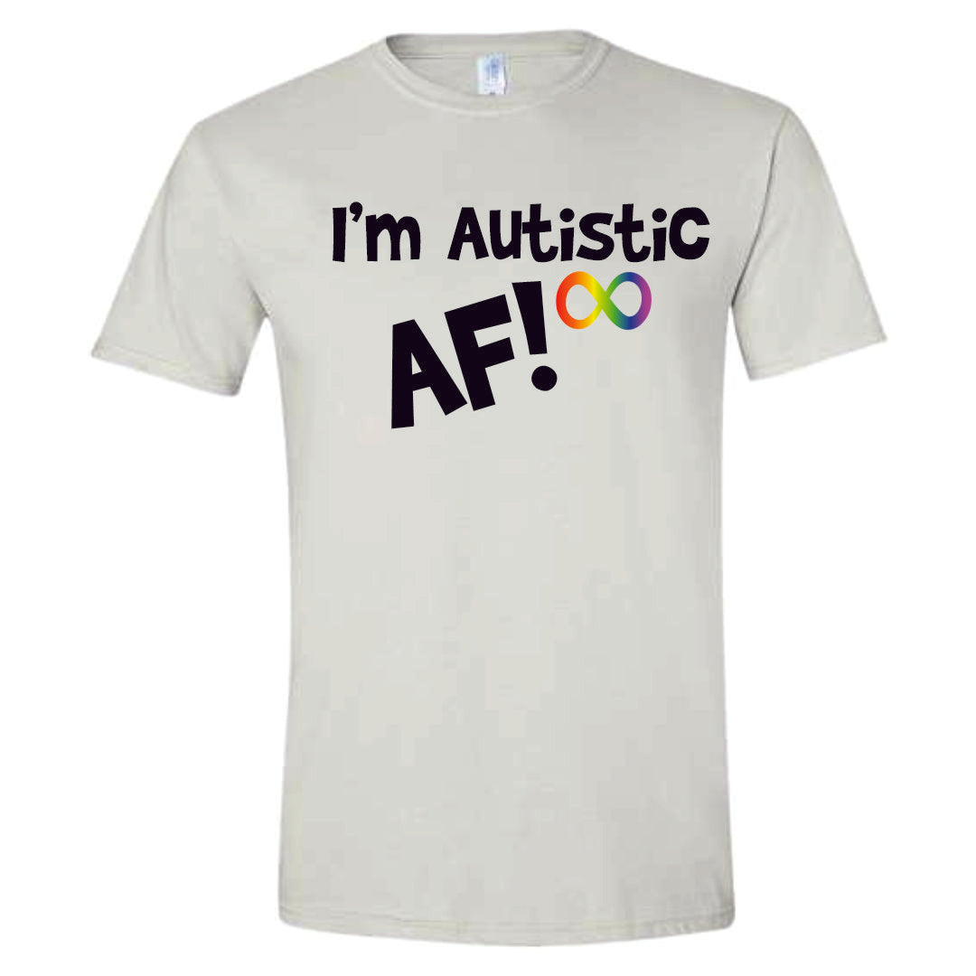 I’m Autistic AF Short Sleeve T-Shirt