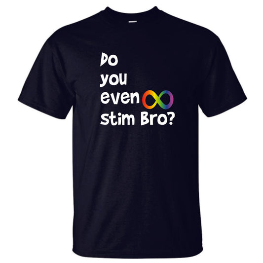 Do You Even Stim Bro Short Sleeve Shirt ADULT