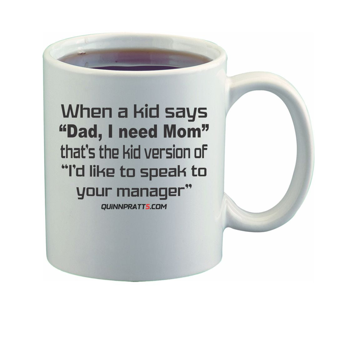 Kid Asks For Mom, Asking For Manager 11oz mug