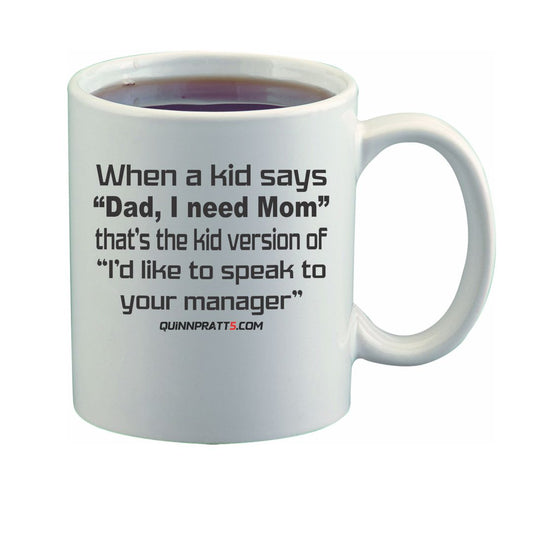 Kid Asks For Mom, Asking For Manager 11oz mug