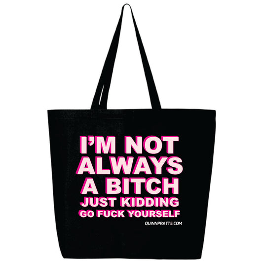 Not Always a Bitch Black Tote Bag