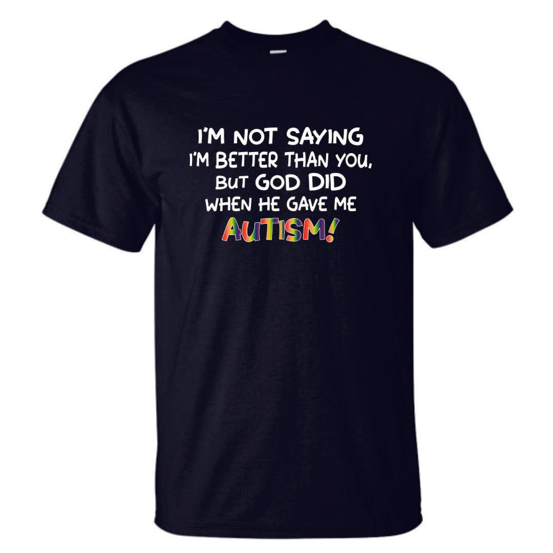 I'm Not Saying I'm Better Than You... T-Shirt YOUTH