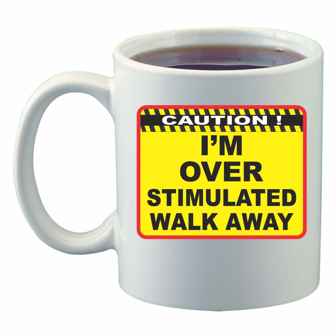 I'm Overstimulated Walk Away 11 oz Coffee Mug