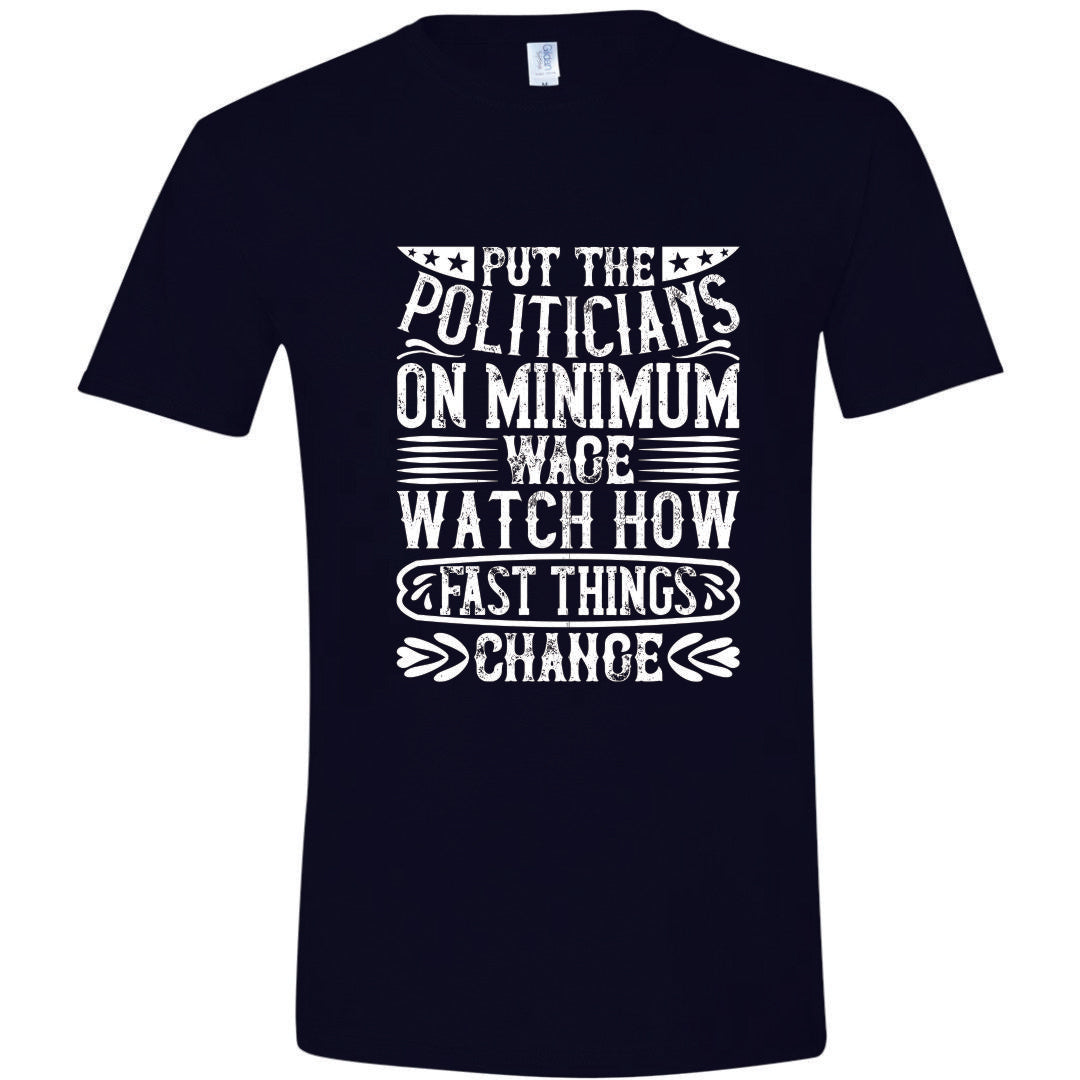 Put Politicians on Minimum Wage T-Shirt