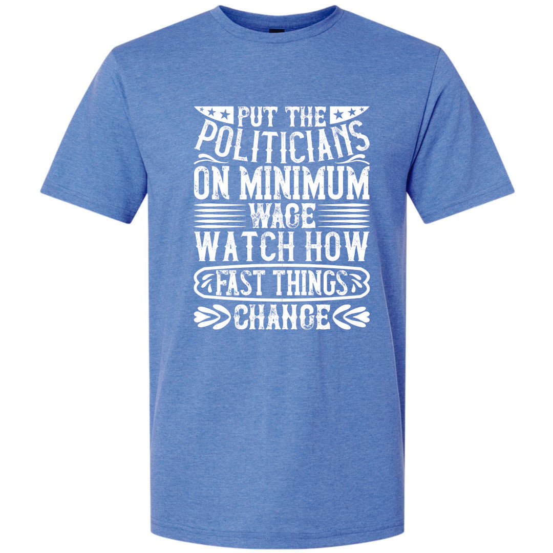 Put Politicians on Minimum Wage T-Shirt