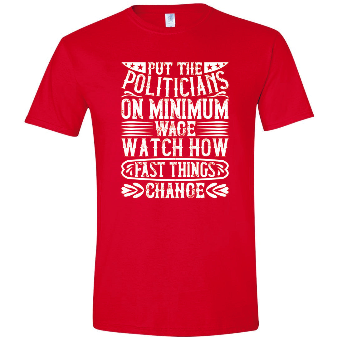 Put Politicians on Minimum Wage T-Shirt