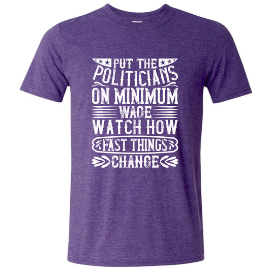 Put Politicians on Minimum Wage T-Shirt