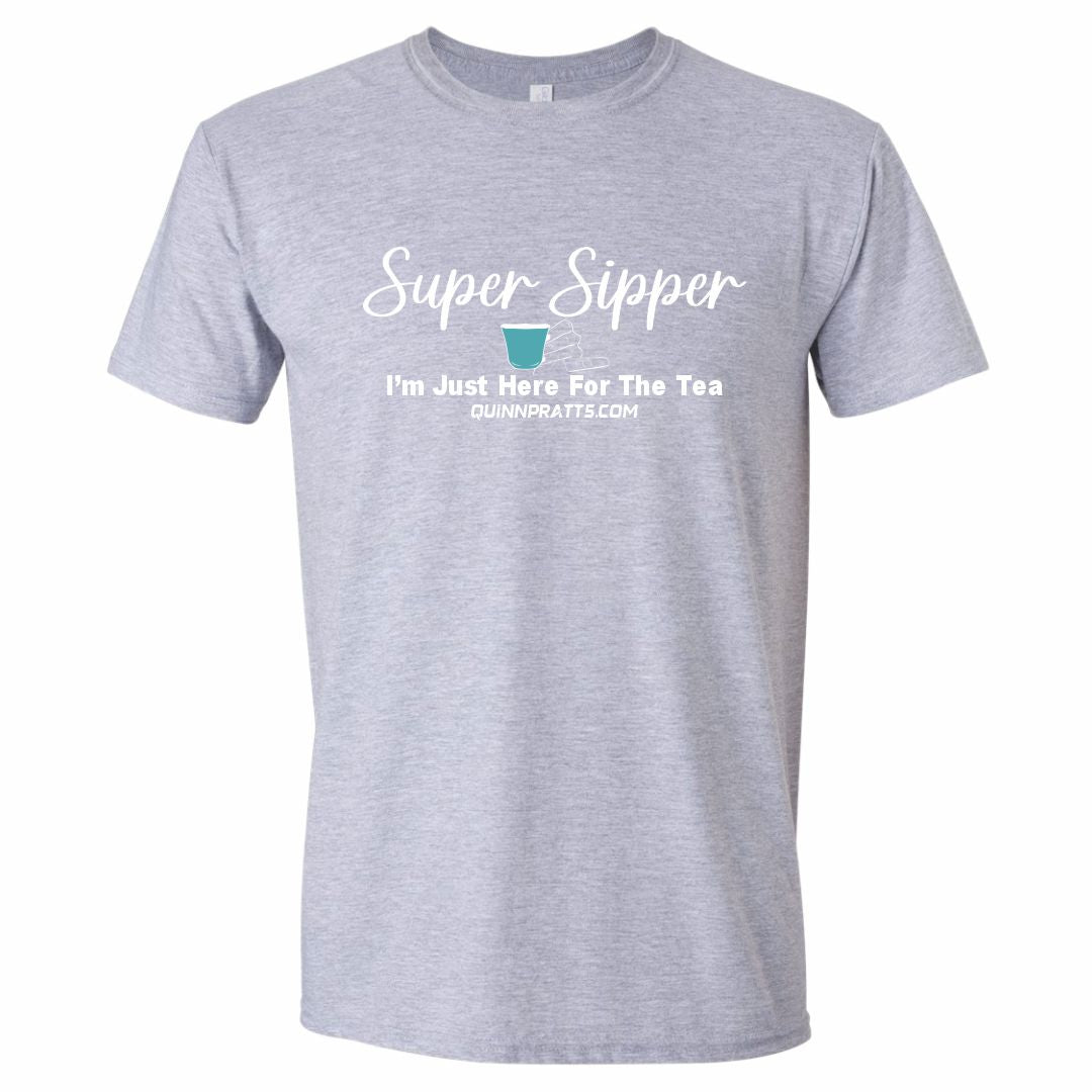 Super Sipper Just Here For The Tea T-Shirt