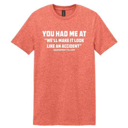 You Had Me At Make It Look Like an Accident